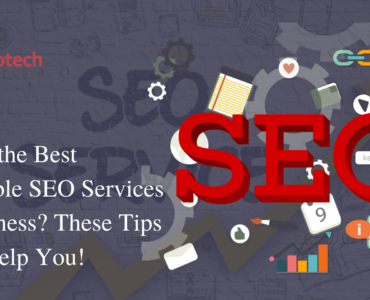 Finding the Best Affordable SEO Services for Business These Tips Might Help You!